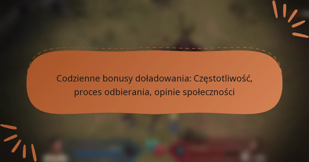 featured-image-codzienne-bonusy-doladowania-czestotliwosc-proces-odbierania-opinie-spolecznosci