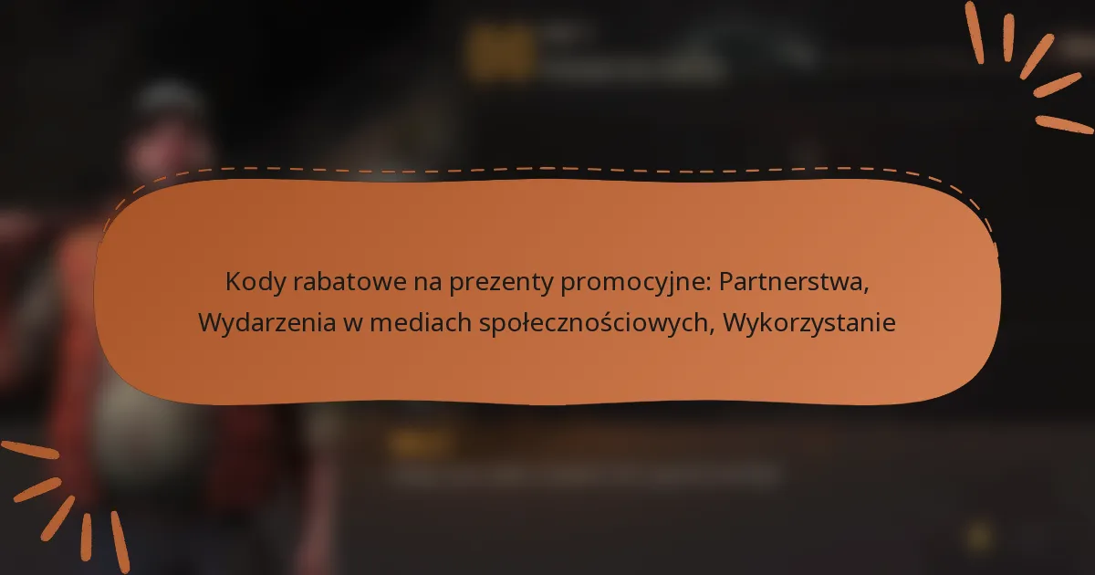 featured-image-kody-rabatowe-na-prezenty-promocyjne-partnerstwa-wydarzenia-w-mediach-spolecznosciowych-wykorzystanie