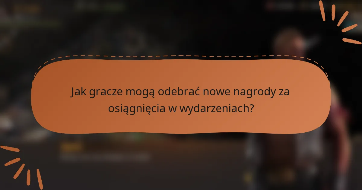 Jak gracze mogą odebrać nowe nagrody za osiągnięcia w wydarzeniach?