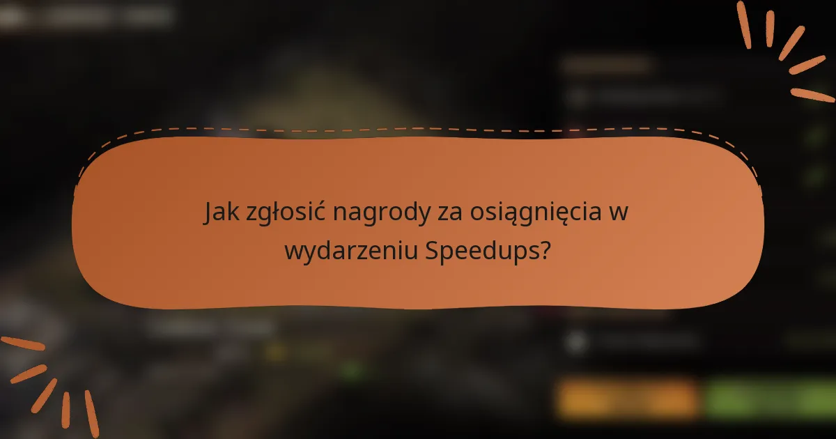 Jak zgłosić nagrody za osiągnięcia w wydarzeniu Speedups?