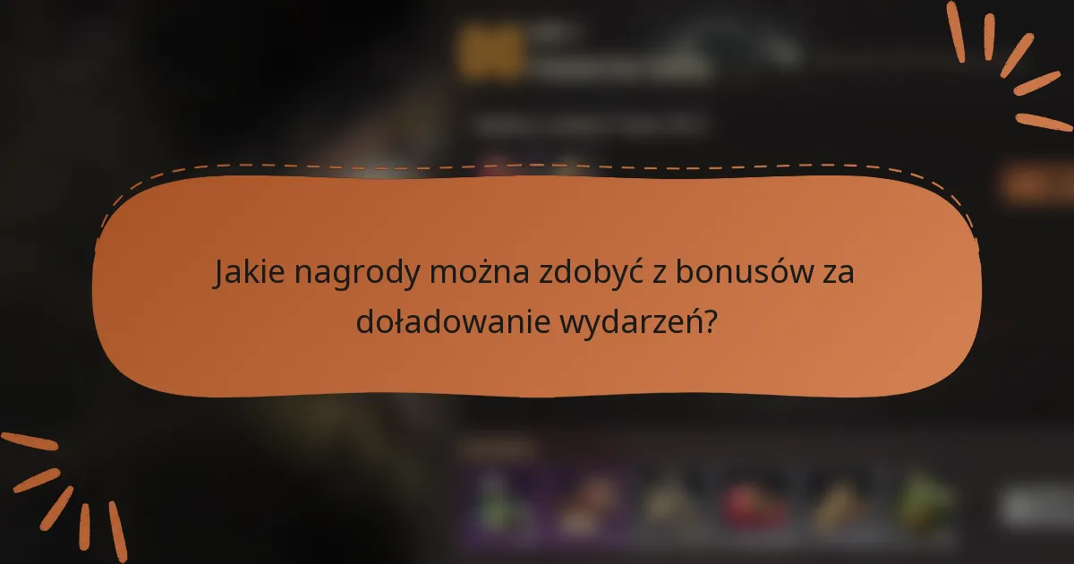 Jakie nagrody można zdobyć z bonusów za doładowanie wydarzeń?