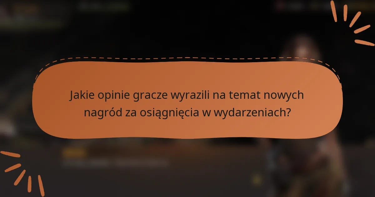 Jakie opinie gracze wyrazili na temat nowych nagród za osiągnięcia w wydarzeniach?